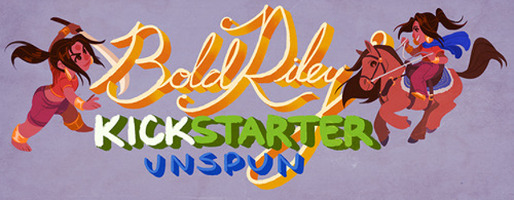 Bold Riley Kickstarter Unspun